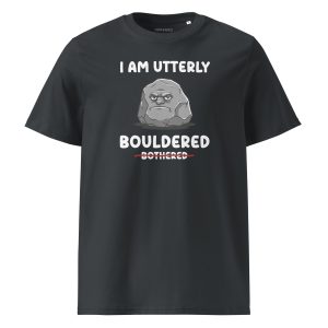 Premium Unisex I AM UTTERLY BOULDERED T-Shirt (Eco-Friendly)